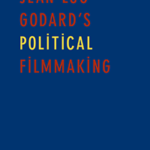 Jean-Luc Godard’s Political Filmmaking-Irmgard Emmelhainz